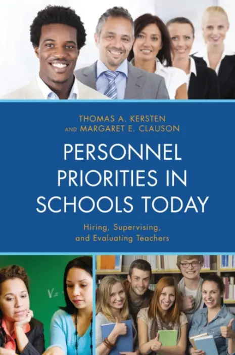 Personnel Priorities in Schools Today - Kersten, Thomas A. a Clauson, Margaret