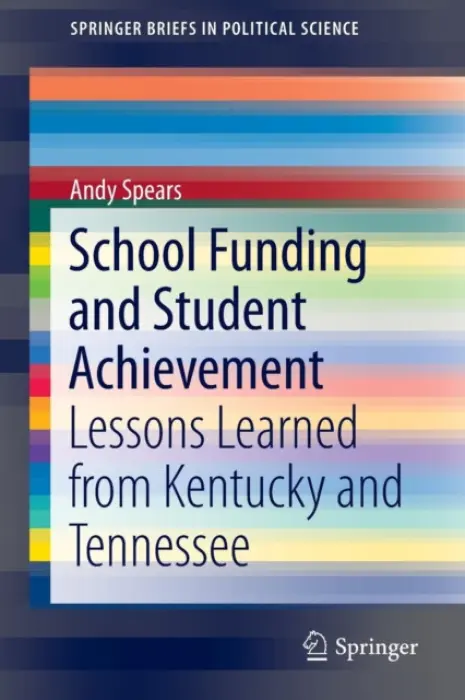 School Funding and Student Achievement - Spears, Andy