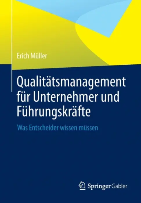 Qualitatsmanagement fur Unternehmer und Fuhrungskrafte - Muller, Erich
