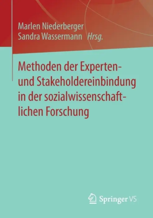 Methoden der Experten- und Stakeholdereinbindung in der sozialwissenschaftlichen Forschung