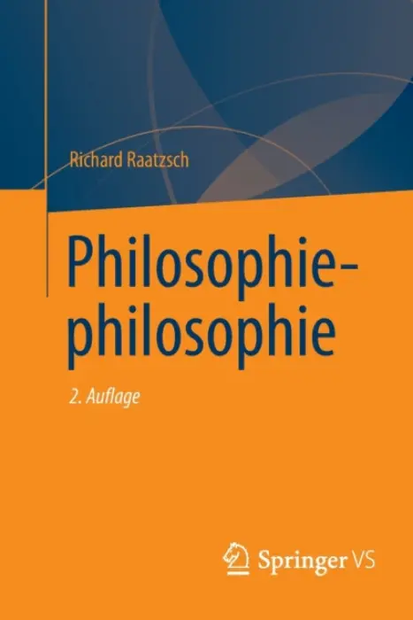 Philosophiephilosophie - Raatzsch, Richard