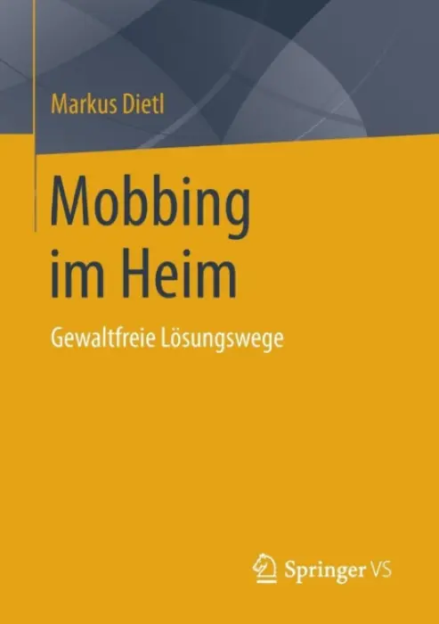 Mobbing im Heim - Dietl, Markus