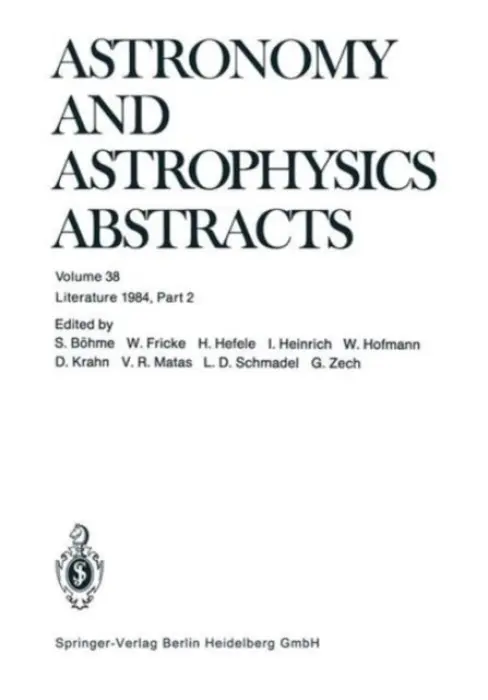 Literature 1984, Part 2 - Bohme, S. a Fricke, Prof. Dr. Walter a Hefele, H. a Heinrich, Inge a Hofmann, W. a Krahn, D. a Matas, V. R. a Schmadel, Dr. Lutz D. a Zech, G.
