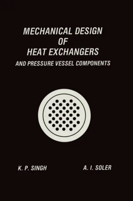 Mechanical Design of Heat Exchangers - Singh, Krishna P. a Soler, Alan I.