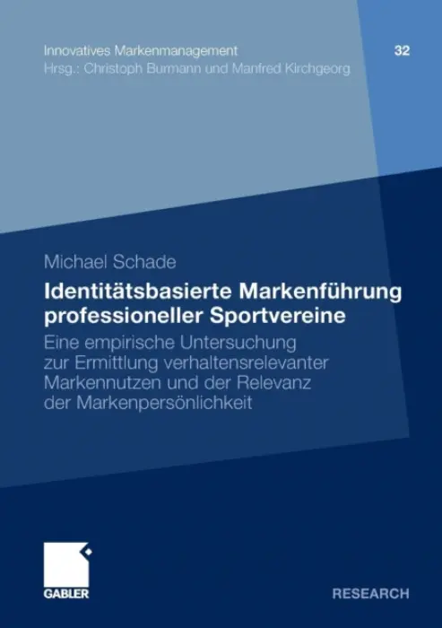 Identitatsbasierte Markenfuhrung professioneller Sportvereine - Schade, Michael