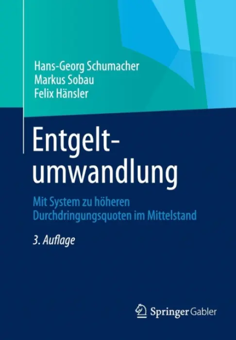 Entgeltumwandlung - Schumacher, Hans-Georg a Sobau, Markus a Hansler, Felix
