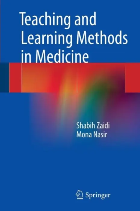 Teaching and Learning Methods in Medicine - Zaidi, Shabih a Nasir, Mona