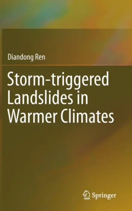 Storm-triggered Landslides in Warmer Climates - Ren, Diandong