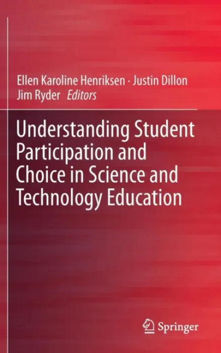 Understanding Student Participation and Choice in Science and Technology Education