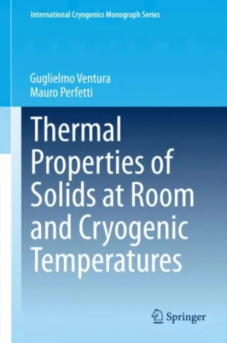 Thermal Properties of Solids at Room and Cryogenic Temperatures - Ventura, Guglielmo a Perfetti, Mauro