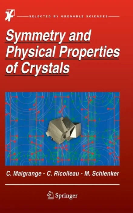 Symmetry and Physical Properties of Crystals - Malgrange, Cecile a Ricolleau, Christian a Schlenker, Michel
