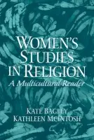 Women's Studies in Religion - McIntosh, Kathleen (Westfield State University, Women's Studies) a Bagley, Kate (Westfield State University)