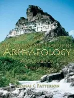 Theory and Practice of Archaeology - Patterson, Thomas C (University of California, USA)