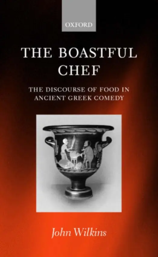 Boastful Chef - Wilkins, John (Senior Lecturer in Classics, Senior Lecturer in Classics, University of Exeter)