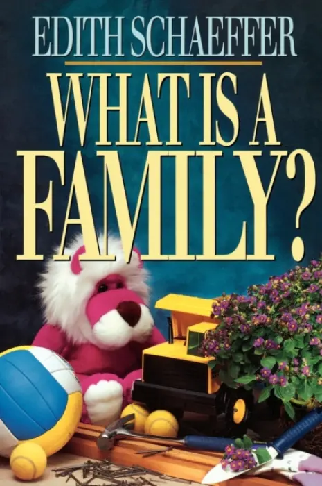 What is a Family? - Schaeffer, Edith