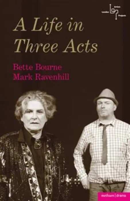 Life in Three Acts - Ravenhill, Mark a Bourne, Bette