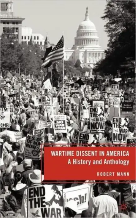 Wartime Dissent in America - Mann, R.