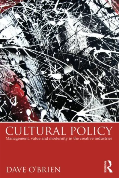 Cultural Policy - O'Brien, Dave (University of Edinburgh, UK)