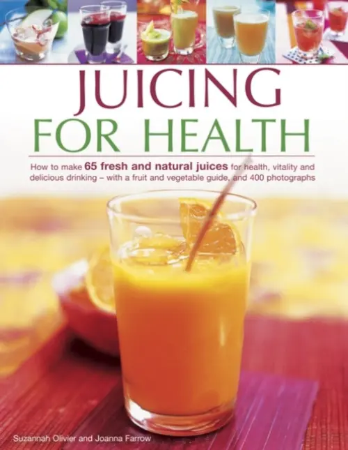 Juicing for Health - Walton Stuart Farrow Joanna & Olivier Suzannah
