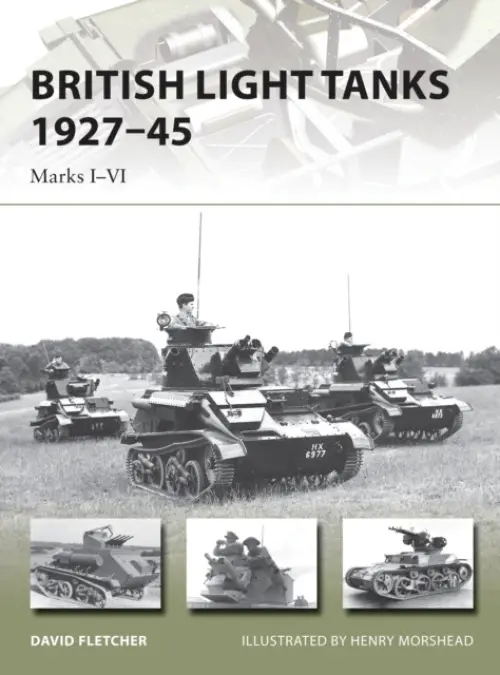 British Light Tanks 1927-45 - Fletcher, David
