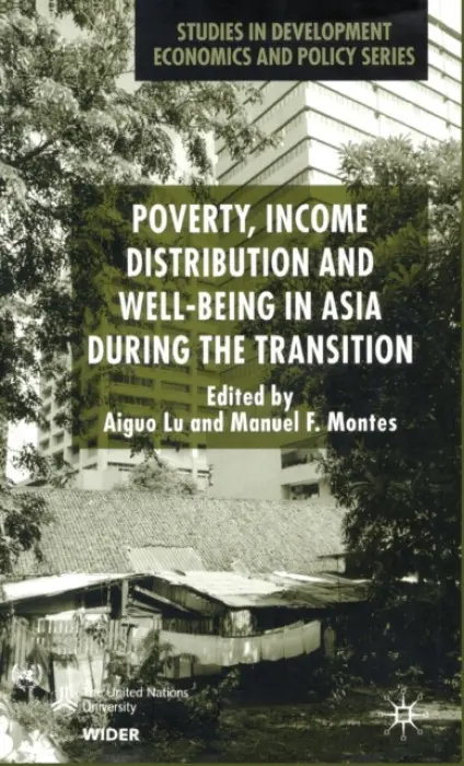 Poverty, Income Distribution and Well-Being in Asia During the Transition - Aiguo, Lu a Montes, Manuel F.