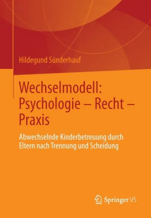 Wechselmodell: Psychologie - Recht - Praxis - Sunderhauf, Hildegund