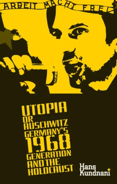 Utopia or Auschwitz - Kundnani, Hans