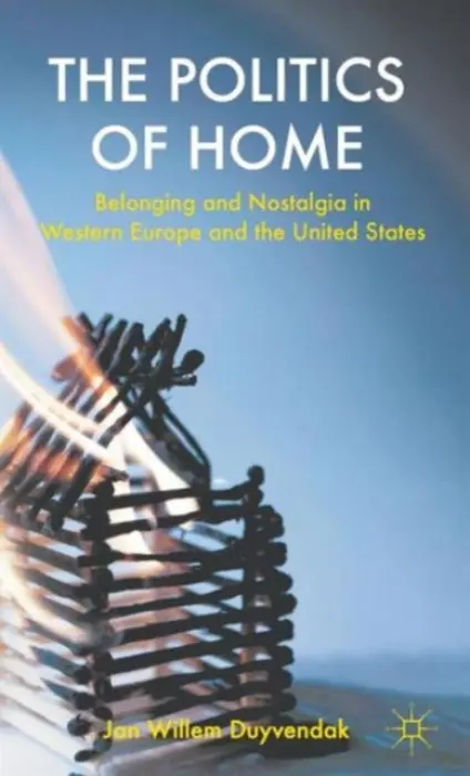 Politics of Home - Duyvendak, J.