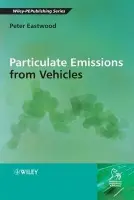 Particulate Emissions from Vehicles - Eastwood, Peter (Ford Motor Company, UK)