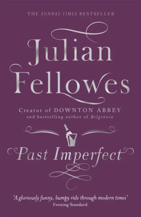 Past Imperfect - Julian Fellowes