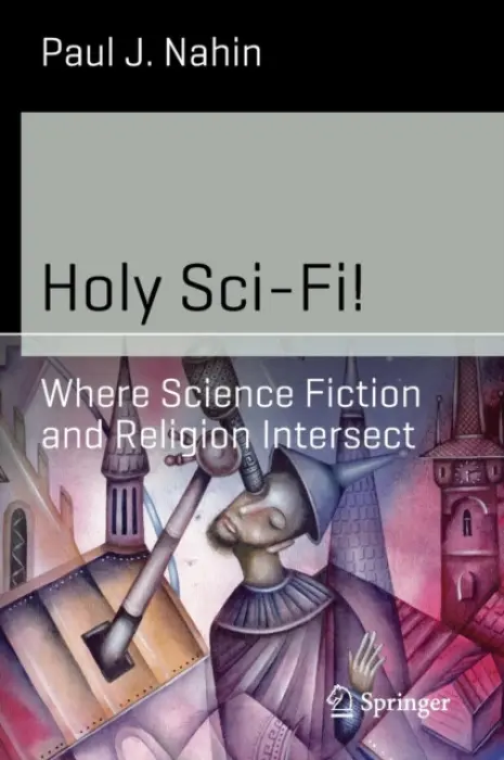 Holy Sci-Fi! - Nahin, Paul J.