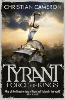 Tyrant: Force of Kings - Christian Cameron