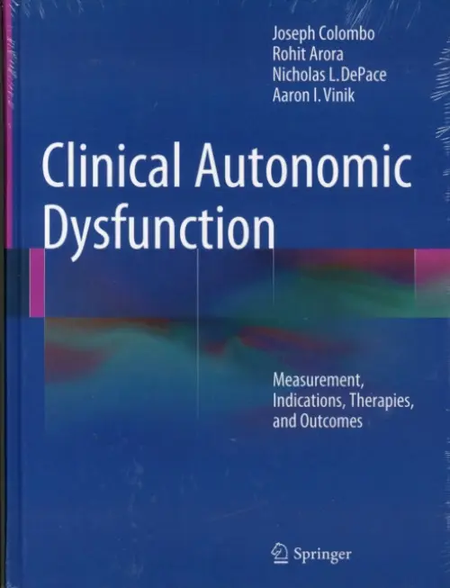 Clinical Autonomic Dysfunction - Colombo, Joseph a Arora, Rohit a DePace, Nicholas L. a Vinik, Aaron I.