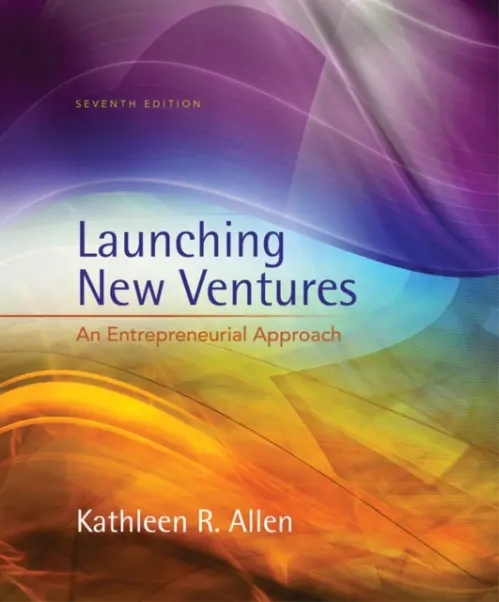 Launching New Ventures - Allen, Kathleen R. (University of Southern California)