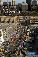 History of Nigeria - Falola, Toyin (University of Texas, Austin) a Heaton, Matthew M. (University of Texas, Austin)