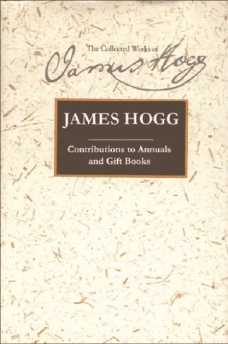 Contributions to Annuals and Gift-Books - Hogg, James