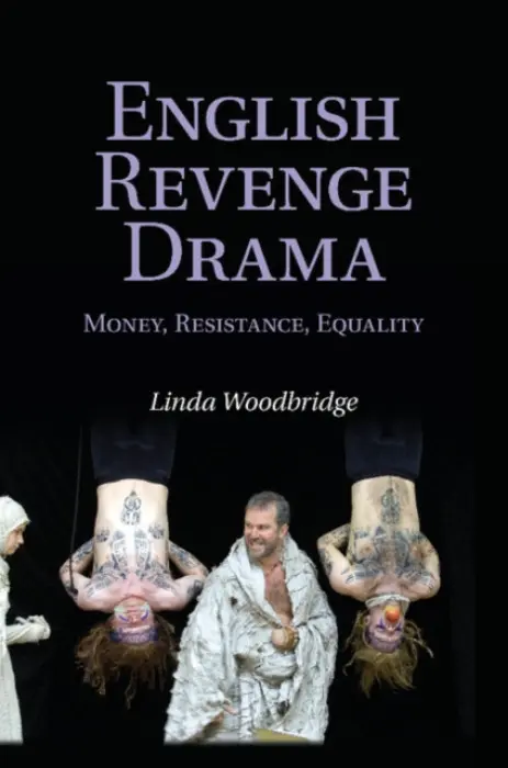English Revenge Drama - Woodbridge, Linda (Professor, Pennsylvania State University)