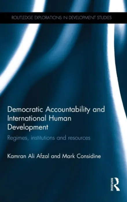 Democratic Accountability and International Human Development - Afzal, Kamran (Office of the Minister of Finance, Pakistan) a Considine, Mark (University of Melbourne, Australia)