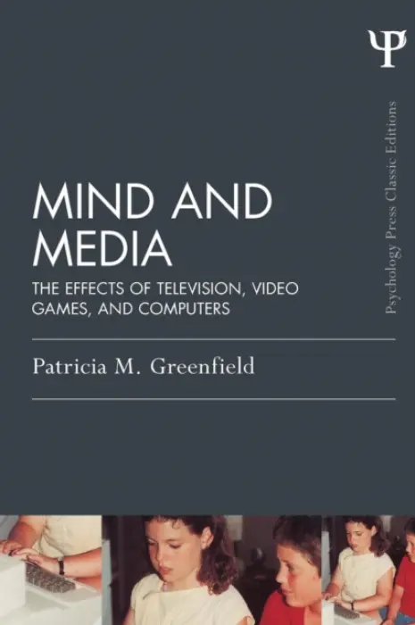 Mind and Media - Greenfield, Patricia M. (University of California, Los Angeles, USA)