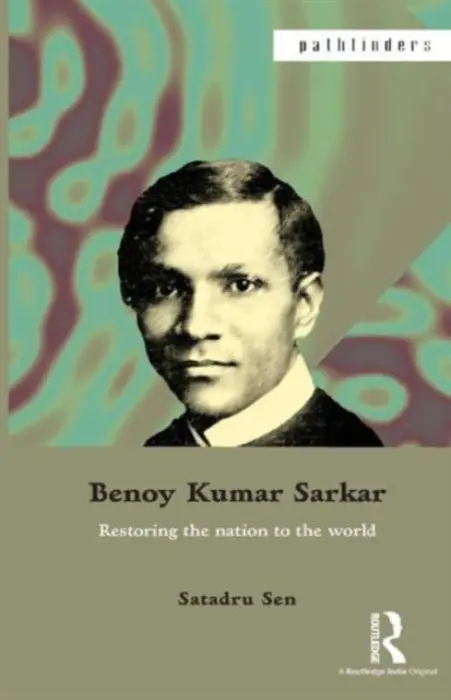 Benoy Kumar Sarkar - Sen, Satadru