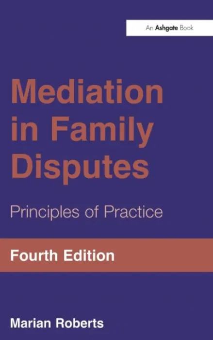 Mediation in Family Disputes - Roberts, Marian
