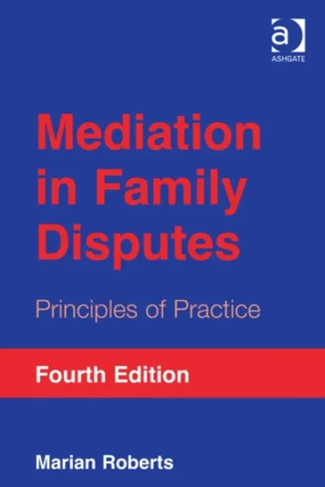 Mediation in Family Disputes - Roberts, Marian