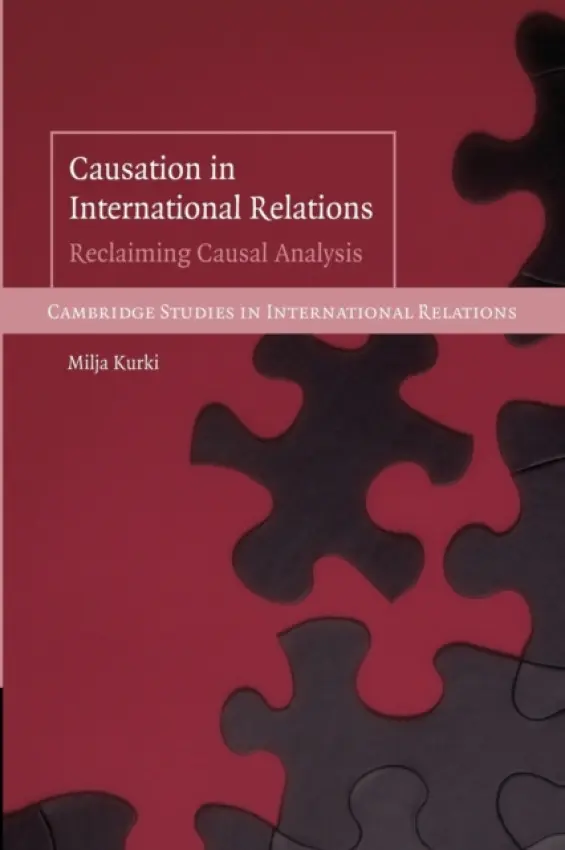 Causation in International Relations - Kurki, Milja (Dr, University of Wales, Aberystwyth)