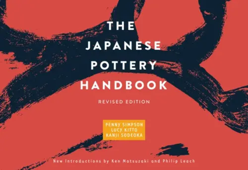 The Japanese Pottery Handbook - Kanji Sodeoka, Penny Simpson, Lucy Kitto