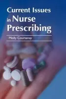 Current Issues in Nurse Prescribing - Courtenay, Molly