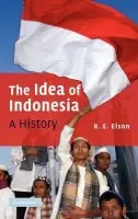 Idea of Indonesia - Elson, R. E. (University of Queensland)