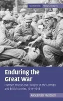 Enduring the Great War - Watson, Alexander (Research Fellow, University of Cambridge)