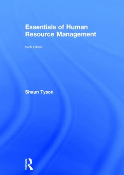 Essentials of Human Resource Management - Tyson, Shaun (Cranfield University, UK)