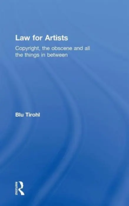 Law for Artists - Tirohl, Blu (University of the West of England, UK)