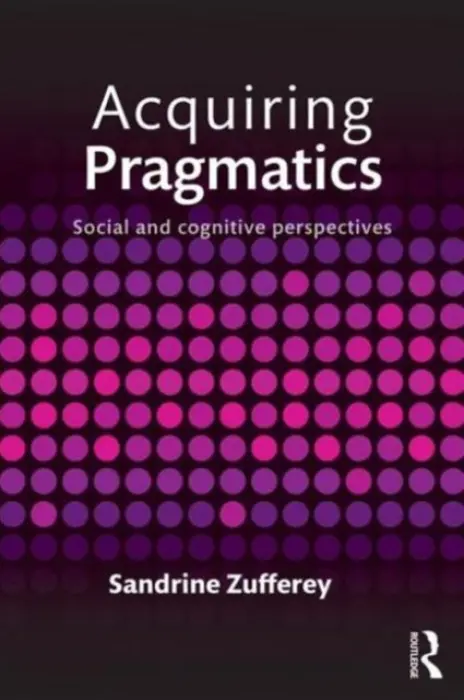 Acquiring Pragmatics - Zufferey, Sandrine